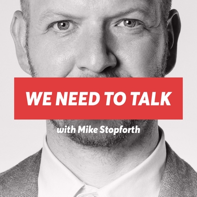 We Need to Talk with Mike Stopforth podcast channel artwork
